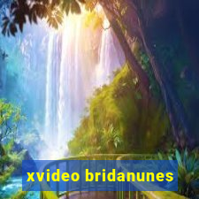 xvideo bridanunes